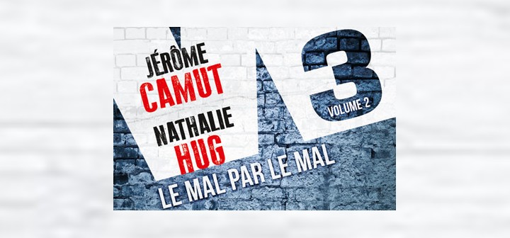 Littérature : W3 – Le mal par le mal de Nathalie Hug et Jérôme Camut