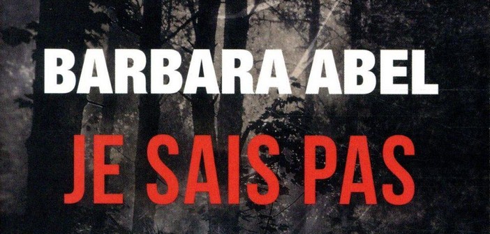 Littérature : Je sais pas de Barbara Abel