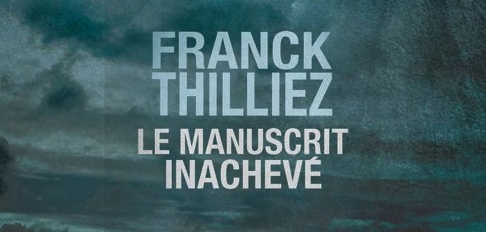 Littérature : Le manuscrit inachevé de Franck Thilliez