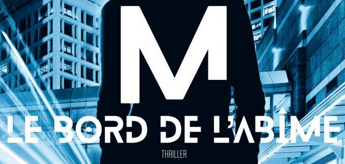 Littérature : M, au bord de l’abîme de Bernard Minier