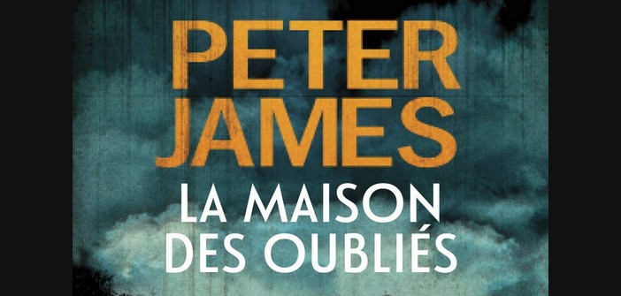 Littérature : La maison des oubliés de Peter James