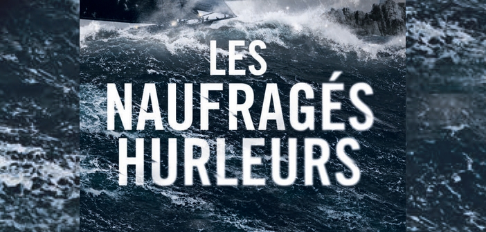 Littérature : Les naufragés hurleurs de Christian Carayon