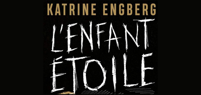 Littérature : L’enfant étoile de Katrine Engberg