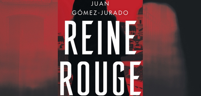 Littérature : Reine Rouge de Juan Gómez-Jurado